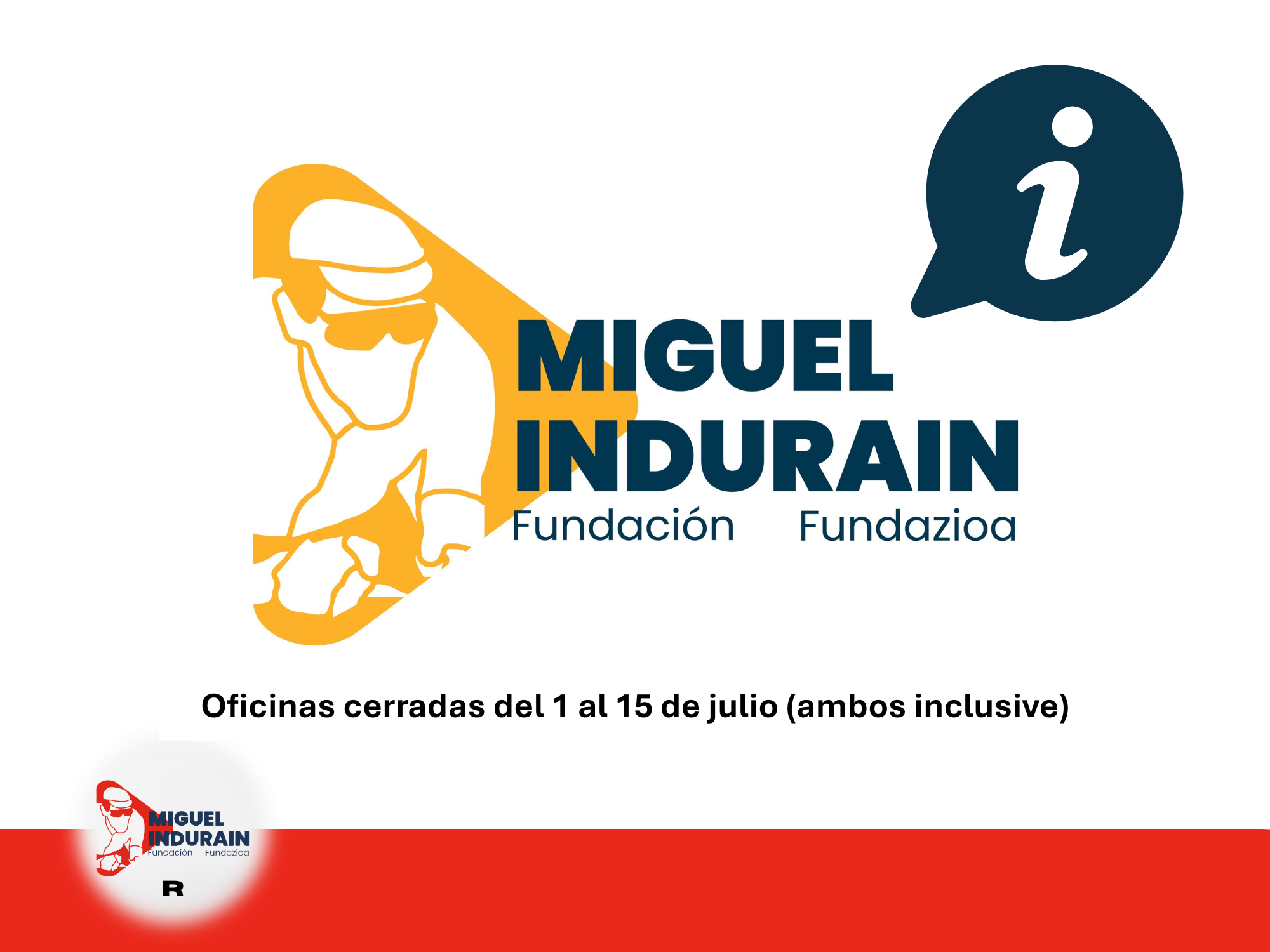 Cierre de las oficinas de la Fundación Miguel Induráin Fundazioa del 1 al 15 de julio